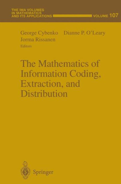 The Mathematics of Information Coding, Extraction and Distribution / Edition 1