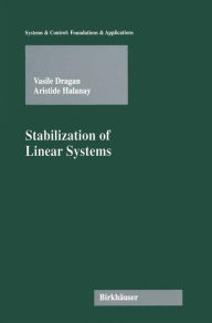 Title: Stabilization of Linear Systems, Author: Vasile Dragan