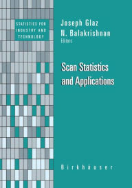 Title: Scan Statistics and Applications / Edition 1, Author: Joseph Glaz