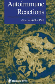 Title: Autoimmune Reactions / Edition 1, Author: Sudhir Paul