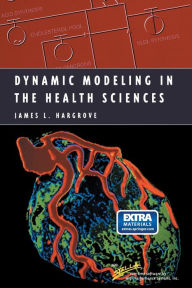 Title: Dynamic Modeling in the Health Sciences, Author: James L. Hargrove