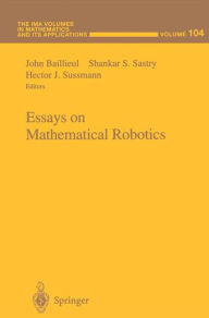 Title: Essays on Mathematical Robotics / Edition 1, Author: John Baillieul