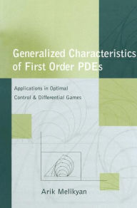 Title: Generalized Characteristics of First Order PDEs: Applications in Optimal Control and Differential Games, Author: Arik Melikyan