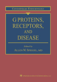 Title: G Proteins, Receptors, and Disease / Edition 1, Author: Allen M. Spiegel