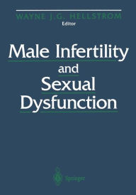 Title: Male Infertility and Sexual Dysfunction, Author: Wayne J.G. Hellstrom