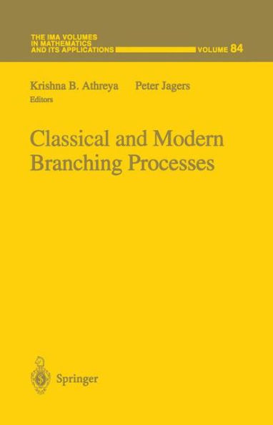 Classical and Modern Branching Processes / Edition 1