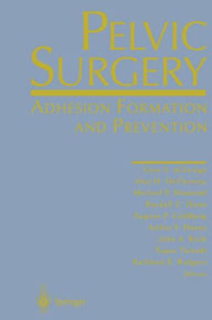 Title: Pelvic Surgery: Adhesion Formation and Prevention / Edition 1, Author: Gere S. DiZerega