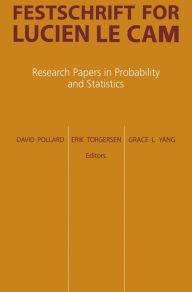 Title: Festschrift for Lucien Le Cam: Research Papers in Probability and Statistics / Edition 1, Author: David Pollard