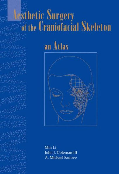Aesthetic Surgery of the Craniofacial Skeleton: An Atlas / Edition 1