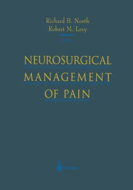 Title: Neurosurgical Management of Pain / Edition 1, Author: Richard B. North