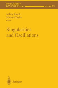 Title: Singularities and Oscillations / Edition 1, Author: Jeffrey Rauch