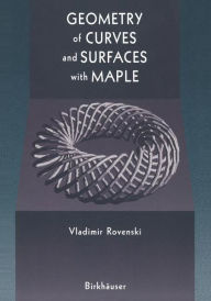 Title: Geometry of Curves and Surfaces with MAPLE, Author: Vladimir Rovenski