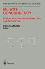 ML with Concurrency: Design, Analysis, Implementation, and Application