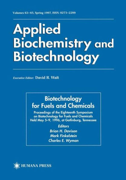 Biotechnology for Fuels and Chemicals: Proceedings of the Eighteenth Symposium on Biotechnology for Fuels and Chemicals Held May 5-9, 1996, at Gatlinburg, Tennessee