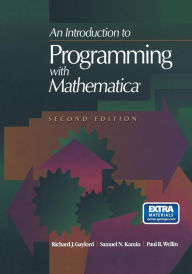 Title: An Introduction to Programming with Mathematica® / Edition 2, Author: Richard J. Gaylord