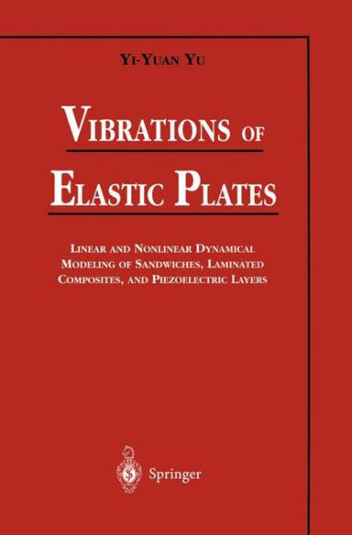 Vibrations of Elastic Plates: Linear and Nonlinear Dynamical Modeling of Sandwiches, Laminated Composites, and Piezoelectric Layers / Edition 1