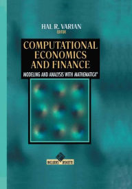 Title: Computational Economics and Finance: Modeling and Analysis with Mathematica®, Author: Hal R. Varian