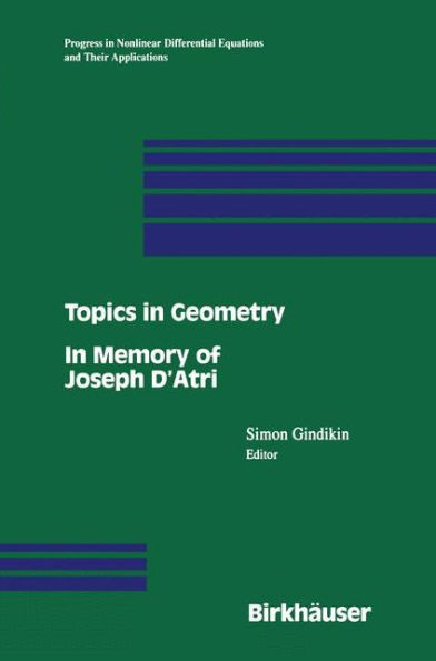 Topics in Geometry: In Memory of Joseph D'Atri