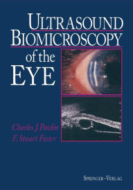 Title: Ultrasound Biomicroscopy of the Eye / Edition 1, Author: Charles J. Pavlin