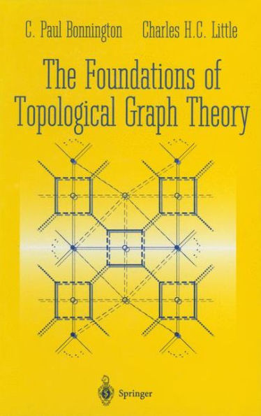 The Foundations of Topological Graph Theory / Edition 1