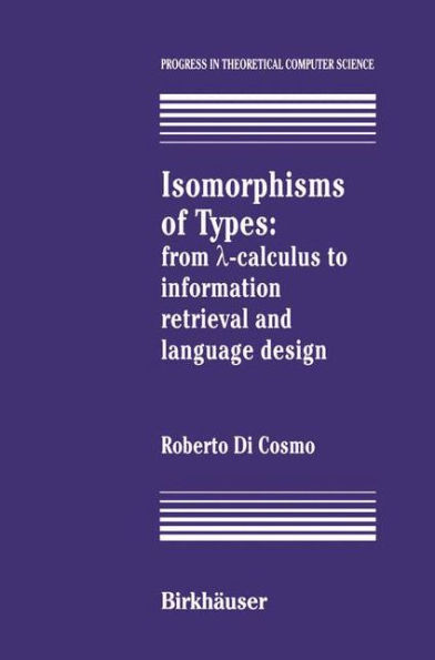 Isomorphisms of Types: from ?-calculus to information retrieval and language design