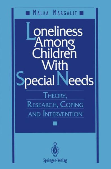 Loneliness Among Children With Special Needs: Theory, Research, Coping, and Intervention