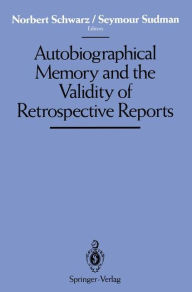 Title: Autobiographical Memory and the Validity of Retrospective Reports, Author: Norbert Schwarz