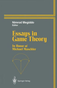 Title: Essays in Game Theory: In Honor of Michael Maschler, Author: Nimrod Megiddo