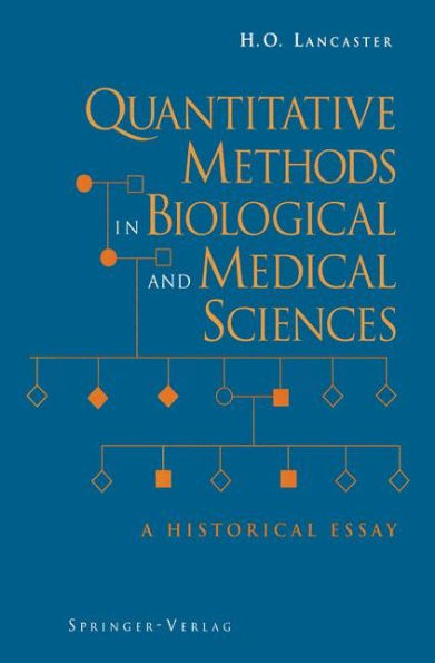 Quantitative Methods in Biological and Medical Sciences: A Historical Essay / Edition 1