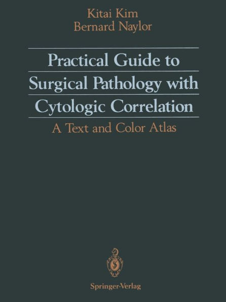 Practical Guide to Surgical Pathology with Cytologic Correlation: A Text and Color Atlas