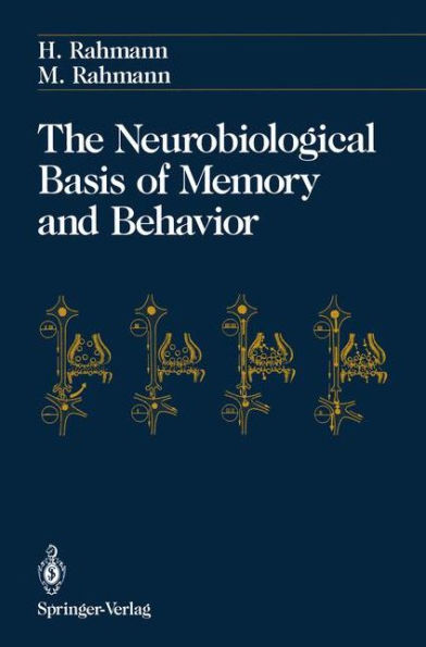 The Neurobiological Basis of Memory and Behavior / Edition 1