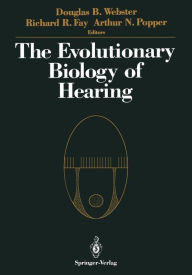 Title: The Evolutionary Biology of Hearing, Author: Douglas B. Webster