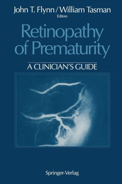 Retinopathy of Prematurity: A Clinician's Guide / Edition 1
