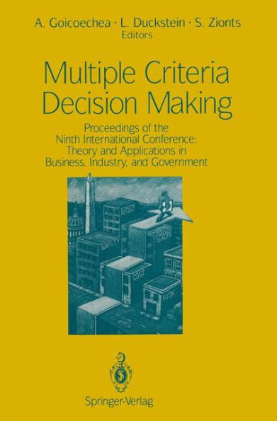 Multiple Criteria Decision Making: Proceedings of the Ninth International Conference: Theory and Applications in Business, Industry, and Government / Edition 1