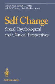Title: Self Change: Social Psychological and Clinical Perspectives, Author: Yechiel Klar