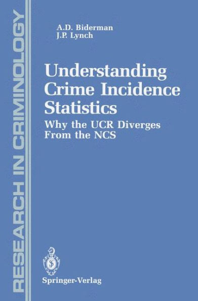 Understanding Crime Incidence Statistics: Why the UCR Diverges From the NCS / Edition 1