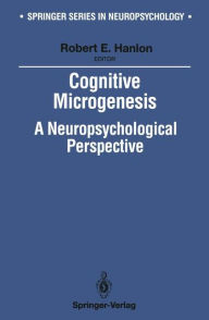 Title: Cognitive Microgenesis: A Neuropsychological Perspective, Author: Anne Harrington