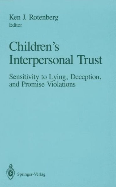 Children's Interpersonal Trust: Sensitivity to Lying, Deception and Promise Violations