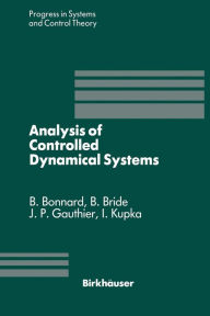 Title: Analysis of Controlled Dynamical Systems: Proceedings of a Conference held in Lyon, France, July 1990, Author: B. Bonnard