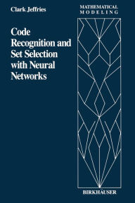 Title: Code Recognition and Set Selection with Neural Networks, Author: C Jeffries