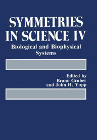 Title: Symmetries in Science IV: Biological and Biophysical Systems, Author: Bruno Gruber