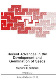 Title: Recent Advances in the Development and Germination of Seeds, Author: R.B. Taylorson