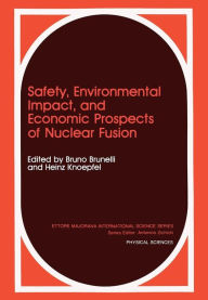 Title: Safety, Environmental Impact, and Economic Prospects of Nuclear Fusion, Author: Bruno Brunelli