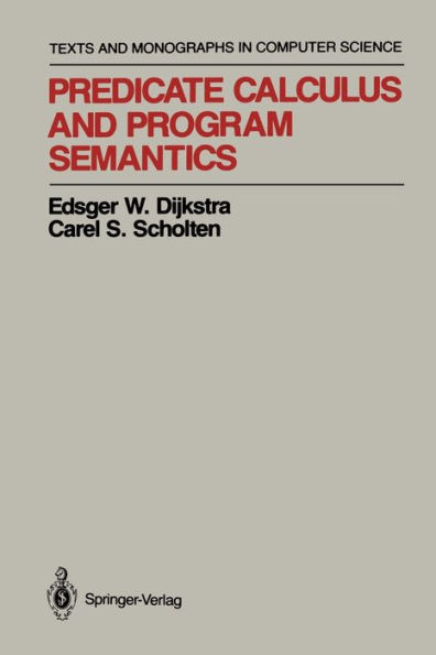 Predicate Calculus and Program Semantics / Edition 1