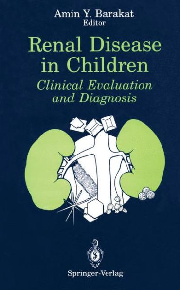 Renal Disease in Children: Clinical Evaluation and Diagnosis / Edition 1