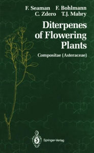 Title: Diterpenes of Flowering Plants: Compositae (Asteraceae), Author: Fred Seaman