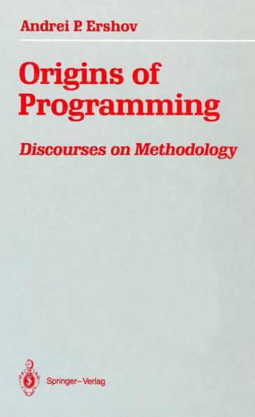 Origins of Programming: Discourses on Methodology / Edition 1