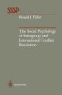 The Social Psychology of Intergroup and International Conflict Resolution