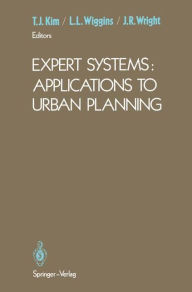 Title: Expert Systems: Applications to Urban Planning, Author: T.J. Kim