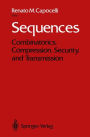 Sequences: Combinatorics, Compression, Security, and Transmission